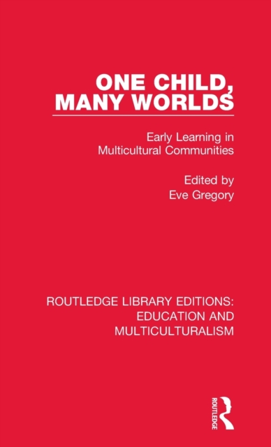 One Child, Many Worlds : Early Learning in Multicultural Communities, Hardback Book