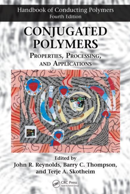 Conjugated Polymers : Properties, Processing, and Applications, Hardback Book