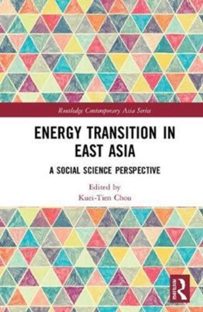 Energy Transition in East Asia : A Social Science Perspective, Hardback Book