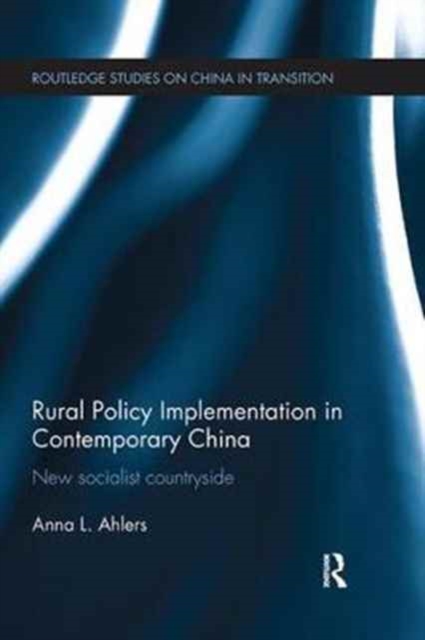 Rural Policy Implementation in Contemporary China : New Socialist Countryside, Paperback / softback Book