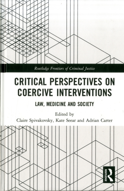 Critical Perspectives on Coercive Interventions : Law, Medicine and Society, Hardback Book