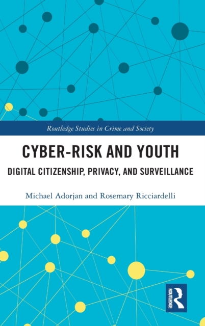 Cyber-risk and Youth : Digital Citizenship, Privacy and Surveillance, Hardback Book