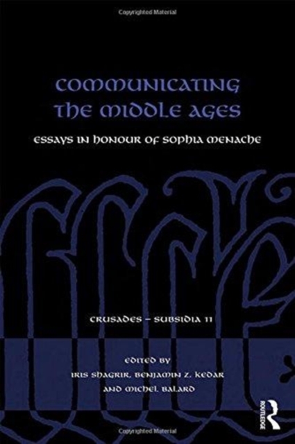 Communicating the Middle Ages : Essays in Honour of Sophia Menache, Hardback Book