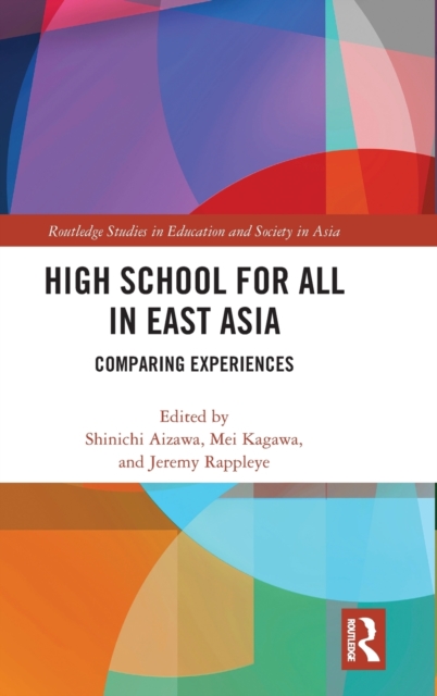 High School for All in East Asia : Comparing Experiences, Hardback Book