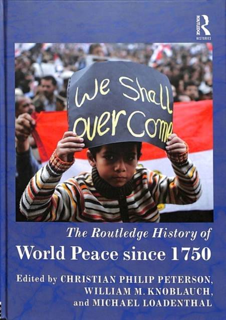 The Routledge History of World Peace since 1750, Hardback Book