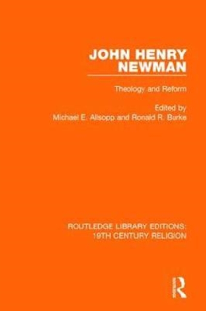 John Henry Newman : Theology and Reform, Hardback Book
