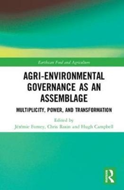 Agri-environmental Governance as an Assemblage : Multiplicity, Power, and Transformation, Hardback Book