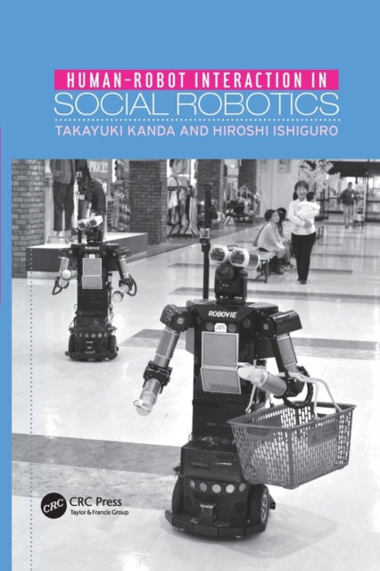 Human-Robot Interaction in Social Robotics, Paperback / softback Book