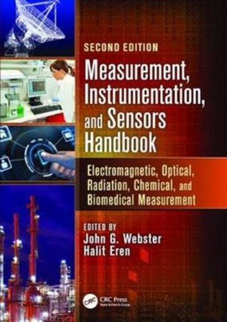 Measurement, Instrumentation, and Sensors Handbook : Electromagnetic, Optical, Radiation, Chemical, and Biomedical Measurement, Paperback / softback Book