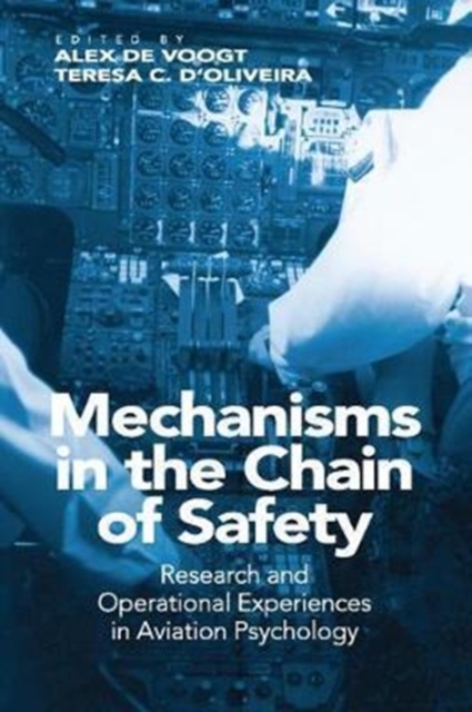 Mechanisms in the Chain of Safety : Research and Operational Experiences in Aviation Psychology, Paperback / softback Book