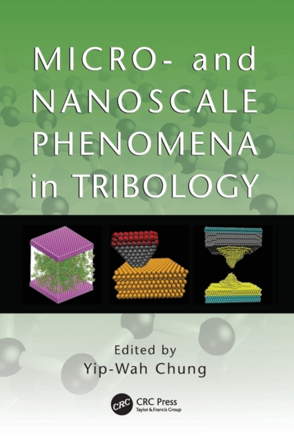 Micro- and Nanoscale Phenomena in Tribology, Paperback / softback Book