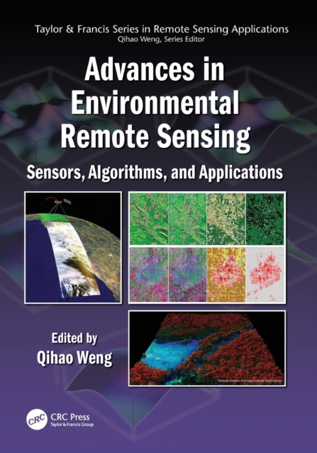 Advances in Environmental Remote Sensing : Sensors, Algorithms, and Applications, Paperback / softback Book