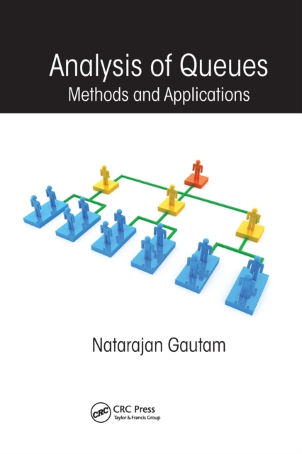 Analysis of Queues : Methods and Applications, Paperback / softback Book