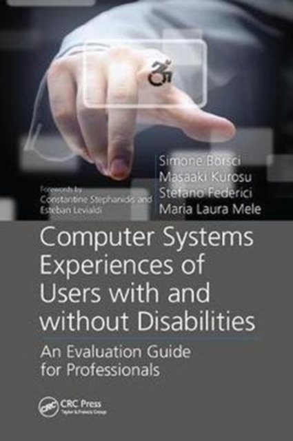 Computer Systems Experiences of Users with and Without Disabilities : An Evaluation Guide for Professionals, Paperback / softback Book