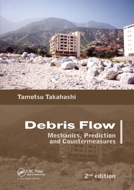 Debris Flow : Mechanics, Prediction and Countermeasures, 2nd edition, Paperback / softback Book