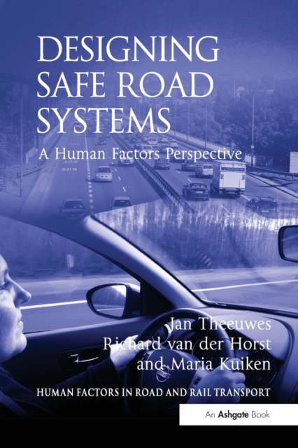 Designing Safe Road Systems : A Human Factors Perspective, Paperback / softback Book