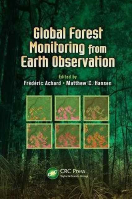 Global Forest Monitoring from Earth Observation, Paperback / softback Book