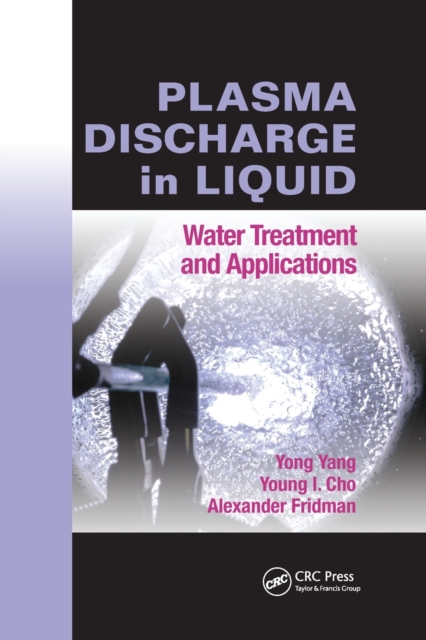 Plasma Discharge in Liquid : Water Treatment and Applications, Paperback / softback Book