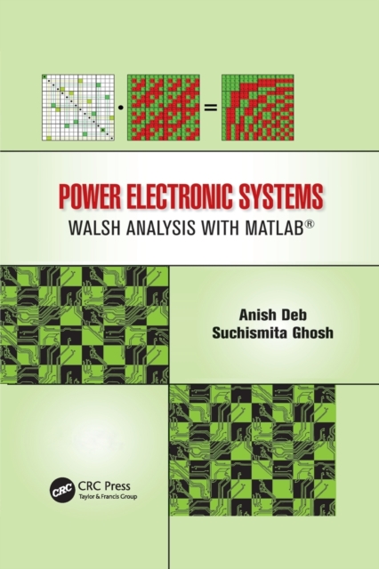 Power Electronic Systems : Walsh Analysis with MATLAB (R), Paperback / softback Book