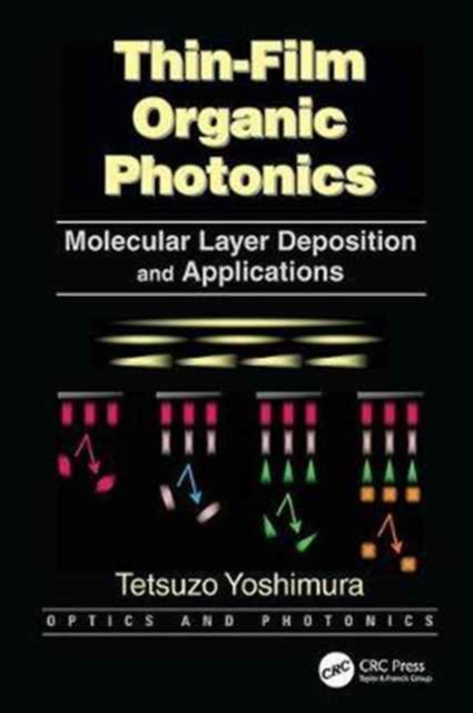 Thin-Film Organic Photonics : Molecular Layer Deposition and Applications, Paperback / softback Book