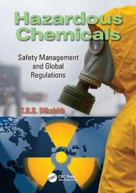 Hazardous Chemicals : Safety Management and Global Regulations, Paperback / softback Book