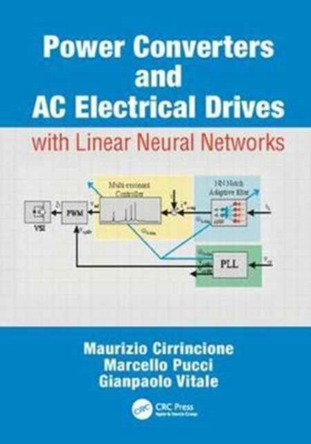 Power Converters and AC Electrical Drives with Linear Neural Networks, Paperback / softback Book