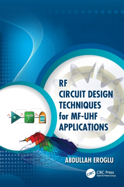 RF Circuit Design Techniques for MF-UHF Applications, Paperback / softback Book