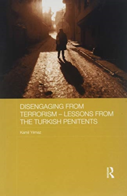 Disengaging from Terrorism - Lessons from the Turkish Penitents, Paperback / softback Book