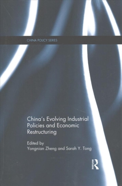 China's Evolving Industrial Policies and Economic Restructuring, Paperback / softback Book