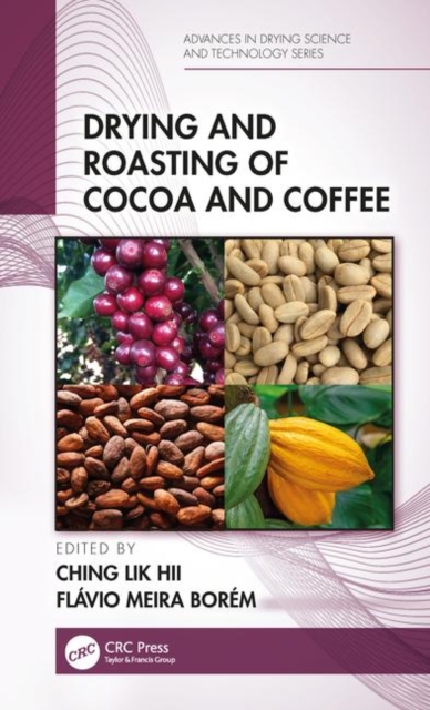 Drying and Roasting of Cocoa and Coffee, Hardback Book