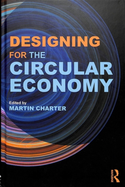 Designing for the Circular Economy, Hardback Book