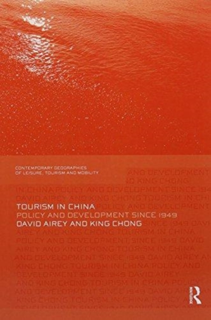 Tourism in China : Policy and Development Since 1949, Paperback / softback Book