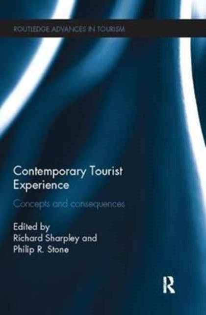 Contemporary Tourist Experience : Concepts and Consequences, Paperback / softback Book