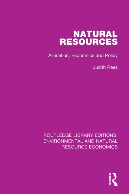 Natural Resources : Allocation, Economics and Policy, Paperback / softback Book