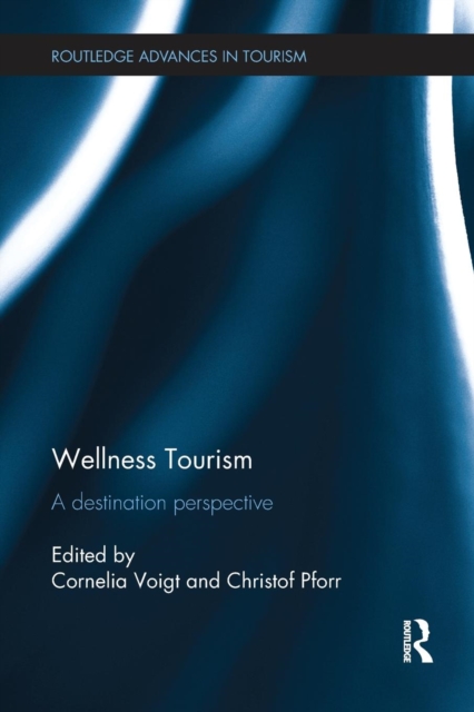 Wellness Tourism : A Destination Perspective, Paperback / softback Book