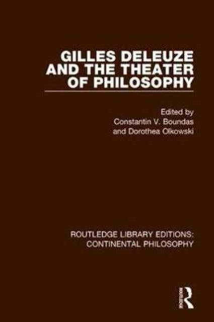 Gilles Deleuze and the Theater of Philosophy, Hardback Book