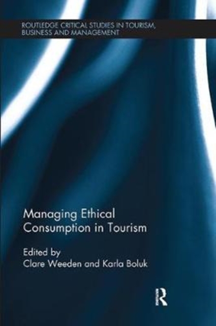 Managing Ethical Consumption in Tourism, Paperback / softback Book