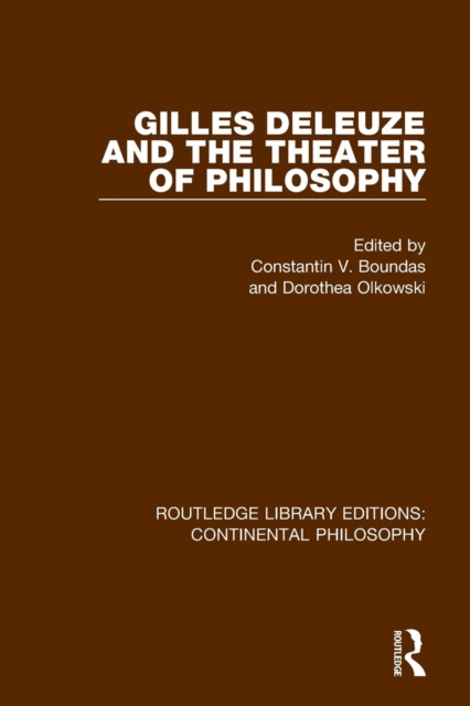 Gilles Deleuze and the Theater of Philosophy, Paperback / softback Book