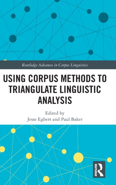 Using Corpus Methods to Triangulate Linguistic Analysis, Hardback Book