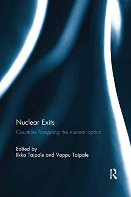 Nuclear Exits : Countries foregoing the nuclear option, Paperback / softback Book