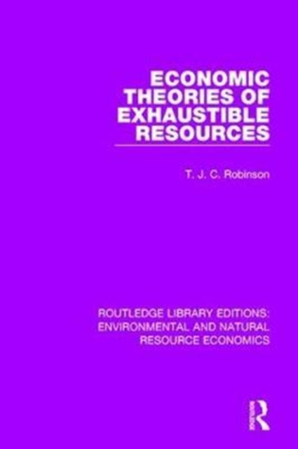 Economic Theories of Exhaustible Resources, Hardback Book