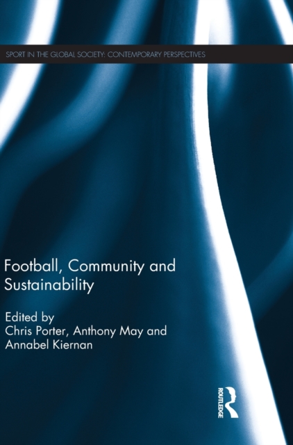 Football, Community and Sustainability, Hardback Book