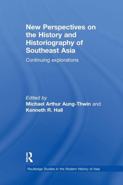 New Perspectives on the History and Historiography of Southeast Asia : Continuing Explorations, Paperback / softback Book