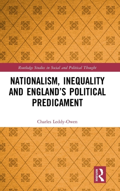 Nationalism, Inequality and England’s Political Predicament, Hardback Book