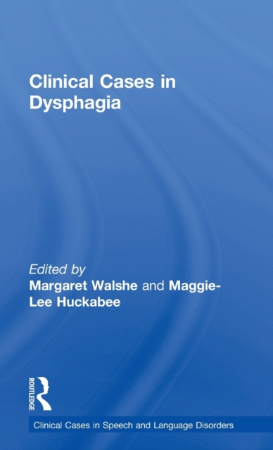 Clinical Cases in Dysphagia, Hardback Book
