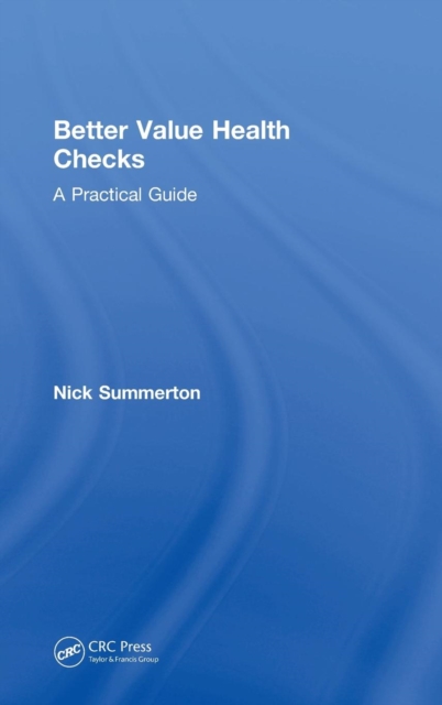 Better Value Health Checks : A Practical Guide, Hardback Book