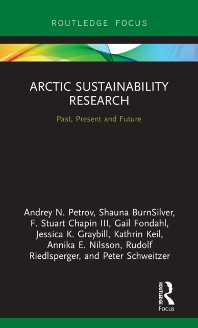 Arctic Sustainability Research : Past, Present and Future, Hardback Book