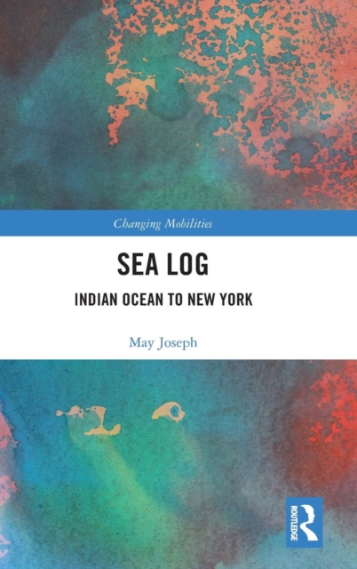 Sea Log : Indian Ocean to New York, Hardback Book
