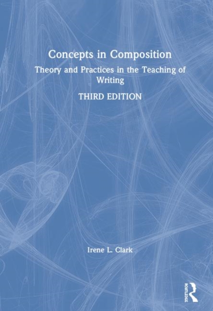 Concepts in Composition : Theory and Practices in the Teaching of Writing, Hardback Book
