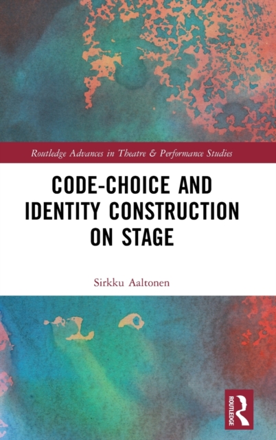 Code-Choice and Identity Construction on Stage, Hardback Book